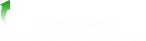 Coba langsung & rasakan kemudahannya